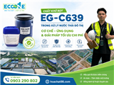 EG-C639 – Chất phá bọt chuyên dụng trong quy trình xử lý nước thải đô thị